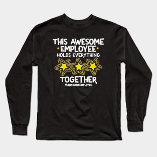 This Awesome Employee Holds Everything Together Long Sleeve T-Shirt